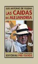 Las caídas de Alejandría : (Los bárbaros y yo) (1997-2008)