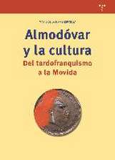 Almodóvar y la cultura : del tardofranquismo a la movida