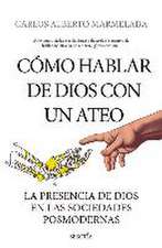 Cómo Hablar de Dios Con Un Ateo