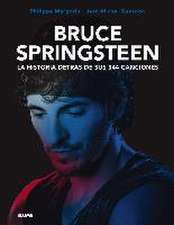 Bruce Springsteen. La historia detrás de sus 344 canciones