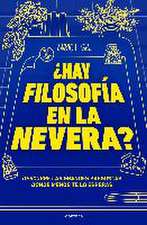 ¿Hay filosofía en la nevera?