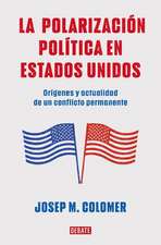 La Polarización Política En Estados Unidos / Constitutional Polarization: A Crit Ical Review of the Us Political System