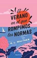 El Verano En El Que Rompimos Las Normas / The Summer of Broken Rules