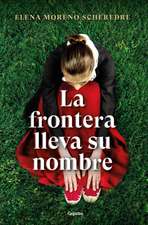 La Frontera Lleva Su Nombre / The Border Is Named After Her