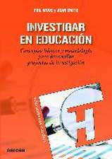 Investigar en educación : conceptos básicos y metodología para desarrollar proyectos de investigación