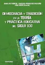 Democracia y tradición en la teoría y práctica educativa del siglo XXI