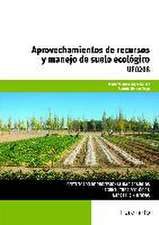 Aprovechamientos de recursos y manejo de suelo ecológico