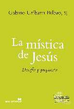 La mística de Jesús : desafío y propuesta