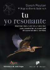 Tu yo resonante : meditaciones guiadas y ejercicios para desarrollar la capacidad de curación de tu cerebro