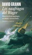 Los Náufragos del Wager / The Wager: A Tale of Shipwreck, Mutiny and Murder