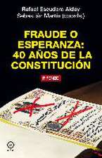 FRAUDE O ESPERANZA: 40 AÑOS DE LA CONSTITUCION