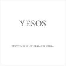 Yesos : gipsoteca de la Universidad de Sevilla