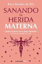 Sanando la herida materna