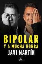 Bipolar y a mucha honra