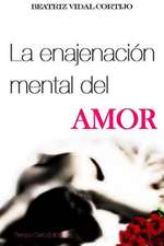 La Enajenacion Mental del Amor