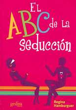 El ABC de La Seduccion = ABC of Seduction: La Colonizacion de America