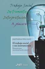 El trabajo social y sus instrumentos : elementos para una interpretación a piacere