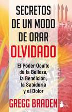 Secretos de un Modo de Orar Olvidado = Secrets of the Lost Mode of Prayer