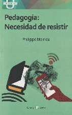 Pedagogía : necesidad de resistir