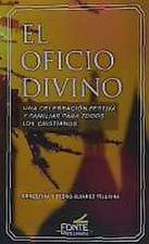 El oficio divino : una celebración festiva y familiar para todos los cristianos