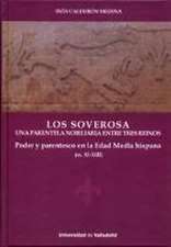 Los Soverosa : una parentela nobiliaria entre tres reinos : poder y parentesco en la Edad Media Hispana, ss. XI-XIII