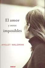 El Amor y Otros Imposibles