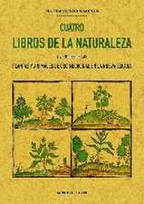 Cuatro libros de la naturaleza y virtudes de las plantas y animales de uso comercial en la Nueva España