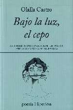 Bajo la luz, el cepo