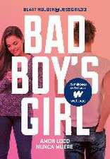 Bad boy's girl 3. Amor loco nunca muere