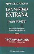 Una verdad extraña : poesía 1974-2018