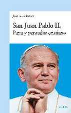 San Juan Pablo II, papa y pensador cristiano