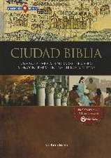 Ciudad Biblia : una guía para adentrarse, perderse y encontrarse en los libros bíblicos