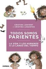 Todos Somos Parientes. La Vida Y Los Humanos a Lo Largo del Tiempo