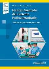 Manejo avanzado del paciente politraumatizado: cuidados despúes de la primera hora (incluye versión digital)