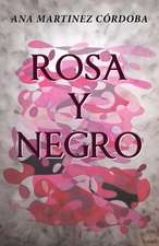 Rosa y Negro: Cronicas de DOS Universos 1 Parte