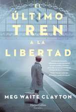 El último tren a la libertad (The last train to London - Spanish Edition)