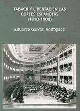 Tabaco y libertad en las Cortes españolas, 1810-1900