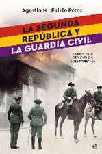 La Segunda República y la Guardia Civil : una historia de violencia y desconfianza