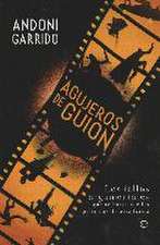 Agujeros de guión : los fallos argumentales que te harán ver las películas de otra forma