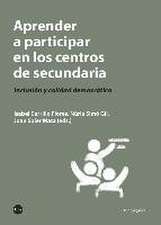 Aprender a participar en los centros de secundaria : inclusión y calidad democrática