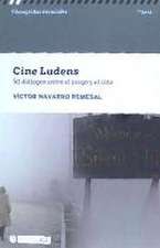 Cine ludens : 50 diálogos entre cine y juego