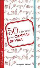 50 Ejercicios Para Cambiar de Vida