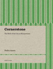 Cornerstone: The Birth of the City in Mesopotamia