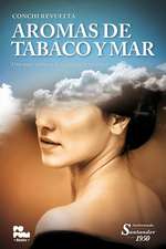 Aromas de tabaco y mar : una mujer en busca de la felicidad y la verdad