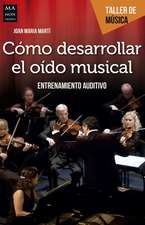 Cómo Desarrollar El Oído Musical