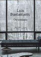 Luis Bustamante : otra mirada