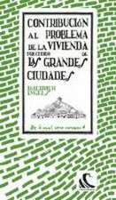 Contribución al problema de la vivienda : precedido de las grandes ciudades