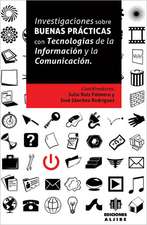 Investigaciones Sobre Buenas Practicas Con Tecnologias de la Informacion y la Comunicacion