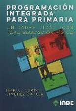 Programación integrada para primaria : unidades didácticas para educación física