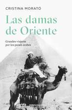 Las Damas de Oriente / Grandes Viajeras Por Los Países Árabes / Ladies of the Orient